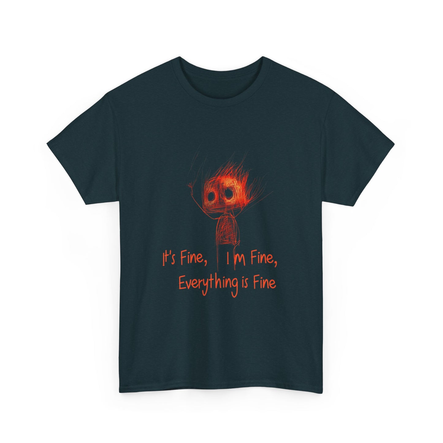 Funny Quote Unisex Tee, Everything is Fine Tshirt, Novelty Cotton Shirt, Fire Quote Apparel, Sarcastic Gift