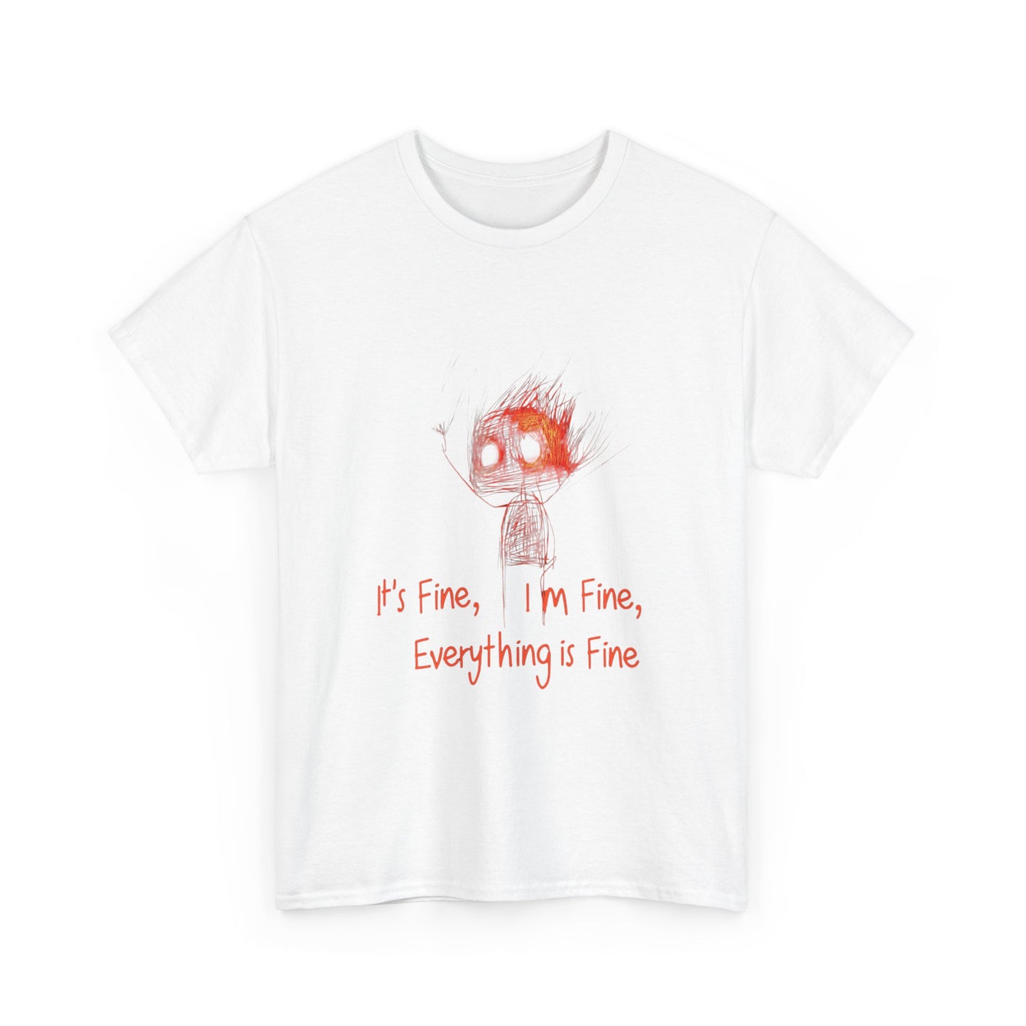 Funny Quote Unisex Tee, Everything is Fine Tshirt, Novelty Cotton Shirt, Fire Quote Apparel, Sarcastic Gift