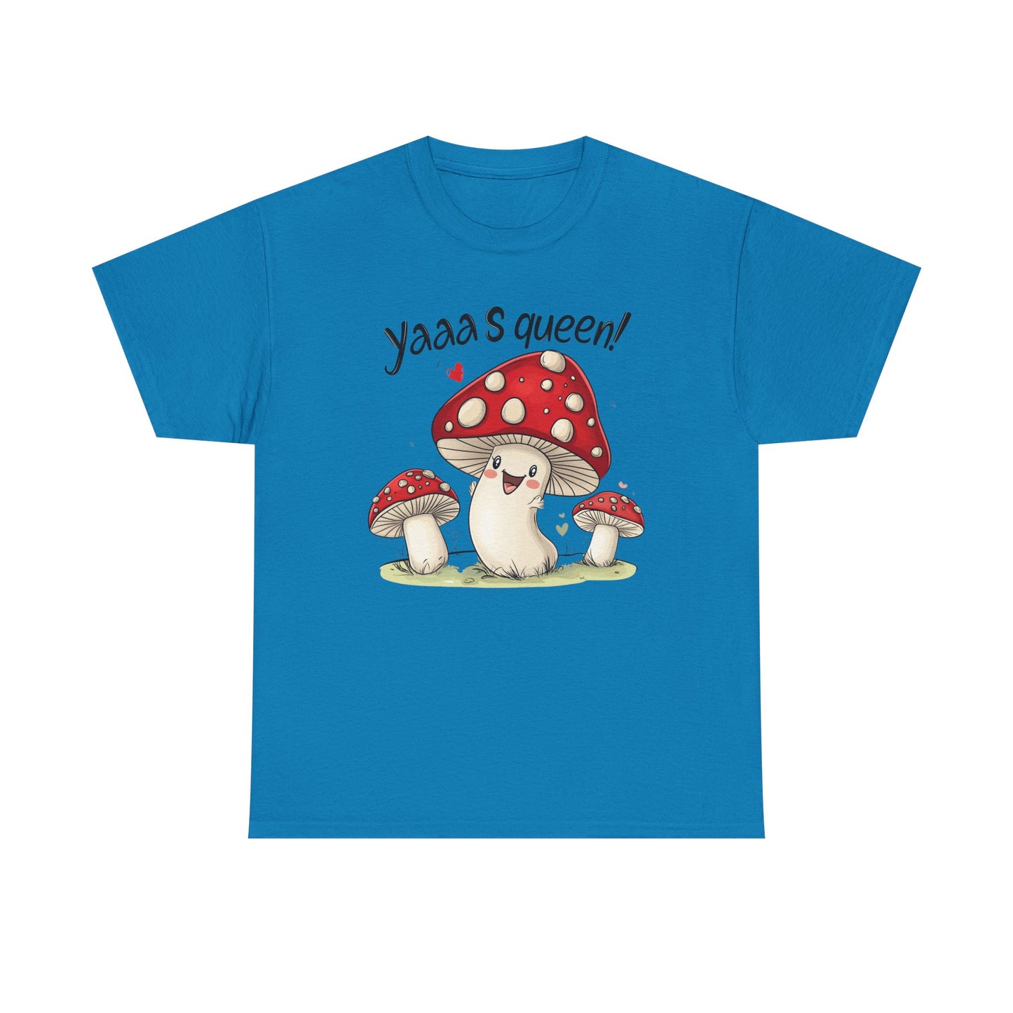 Yaaaas Queen Mushroom Tee, Funny Humor Novelty Shirt, Unisex Cotton T-Shirt