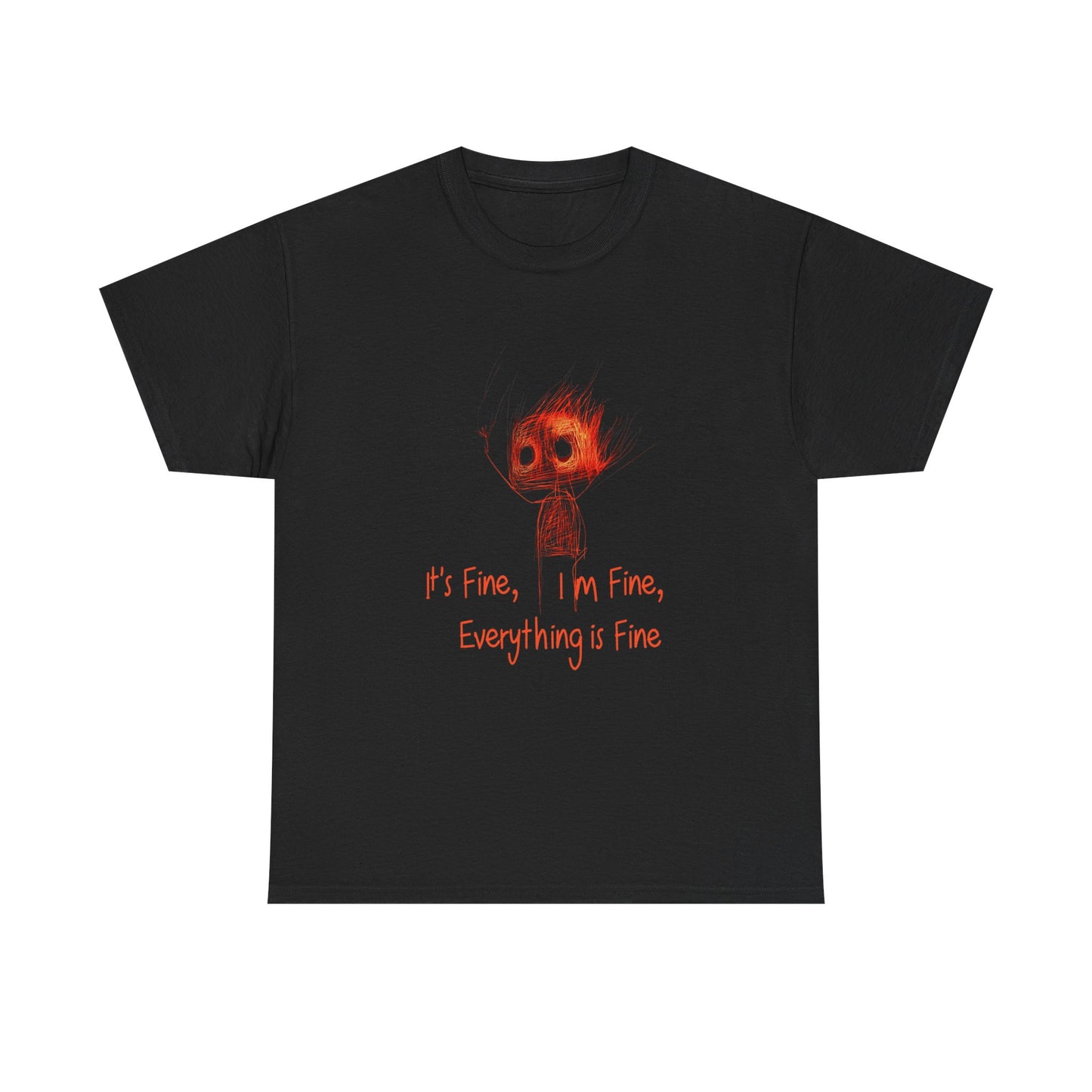 Funny Quote Unisex Tee, Everything is Fine Tshirt, Novelty Cotton Shirt, Fire Quote Apparel, Sarcastic Gift