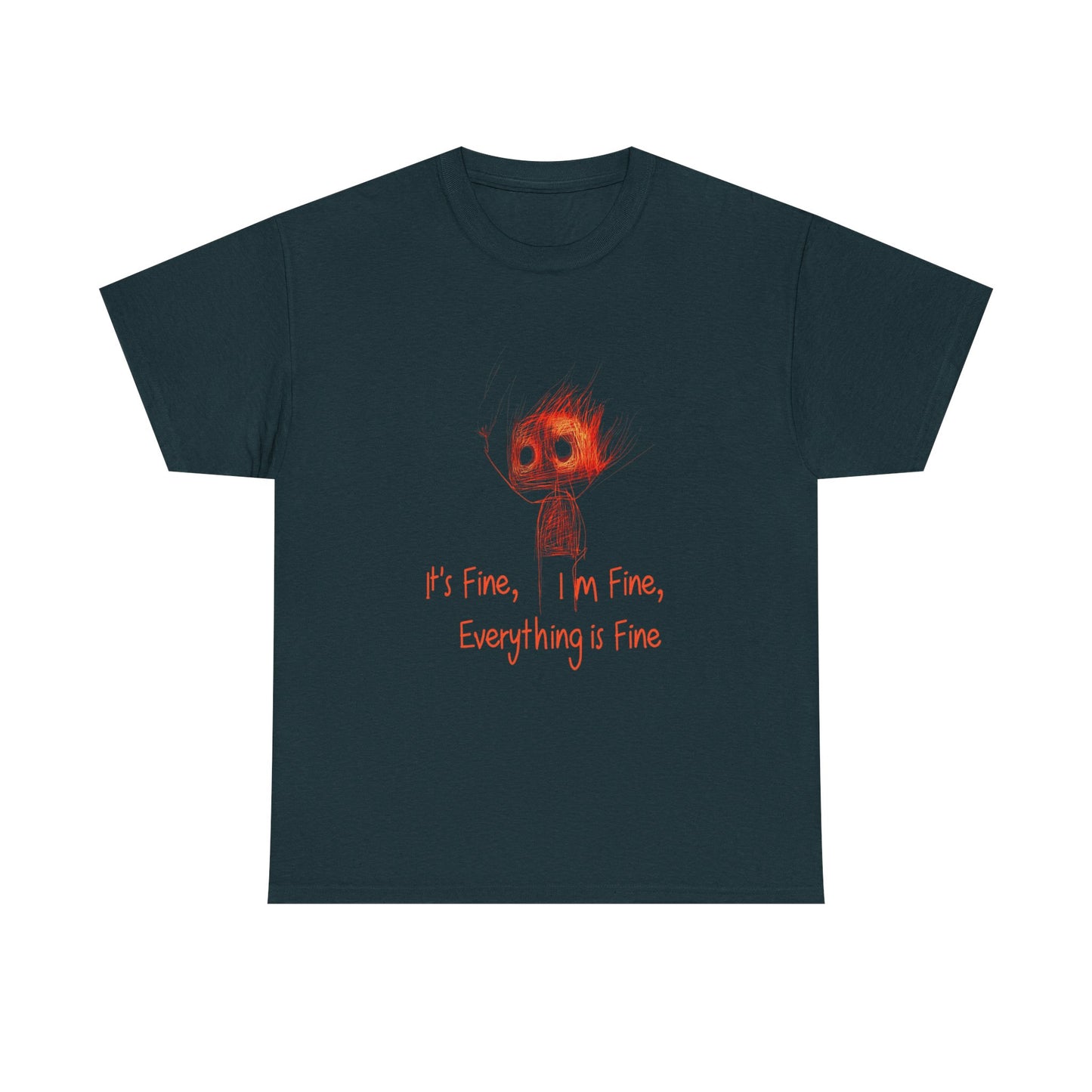 Funny Quote Unisex Tee, Everything is Fine Tshirt, Novelty Cotton Shirt, Fire Quote Apparel, Sarcastic Gift