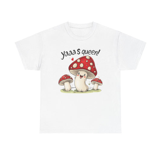 Yaaaas Queen Mushroom Tee, Funny Humor Novelty Shirt, Unisex Cotton T-Shirt