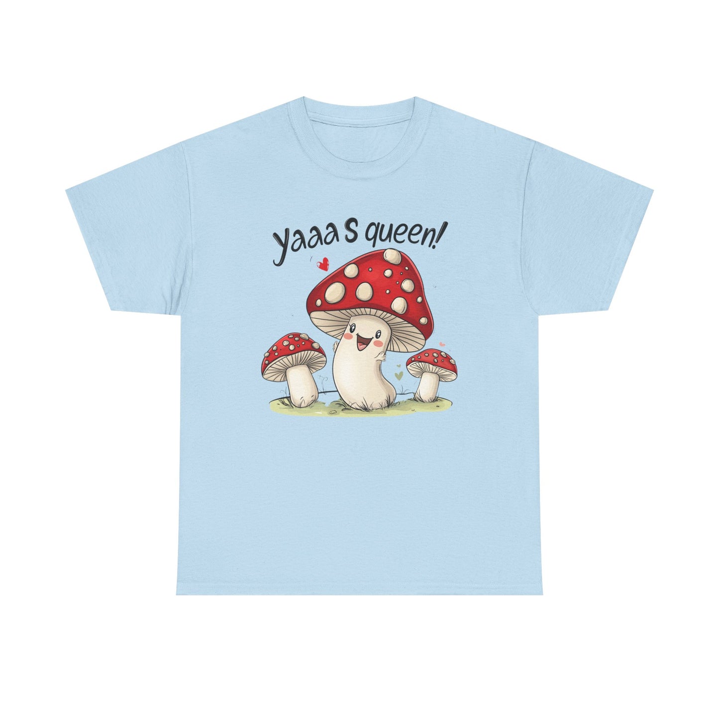 Yaaaas Queen Mushroom Tee, Funny Humor Novelty Shirt, Unisex Cotton T-Shirt