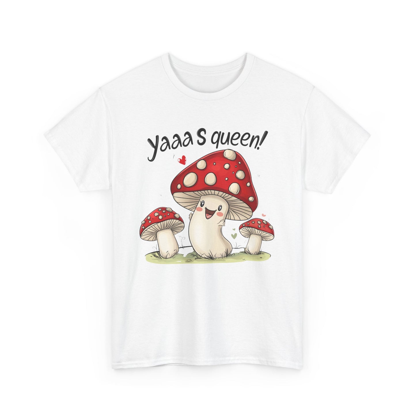 Yaaaas Queen Mushroom Tee, Funny Humor Novelty Shirt, Unisex Cotton T-Shirt