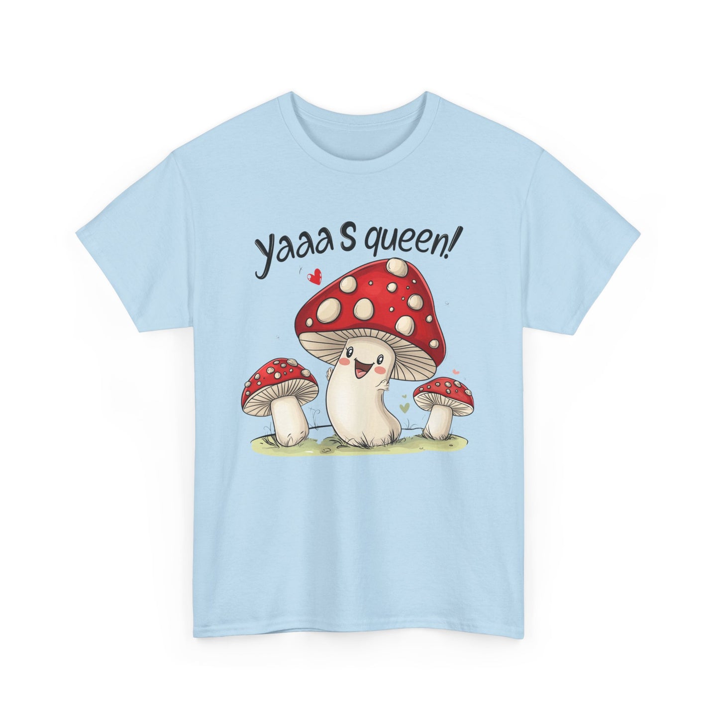 Yaaaas Queen Mushroom Tee, Funny Humor Novelty Shirt, Unisex Cotton T-Shirt