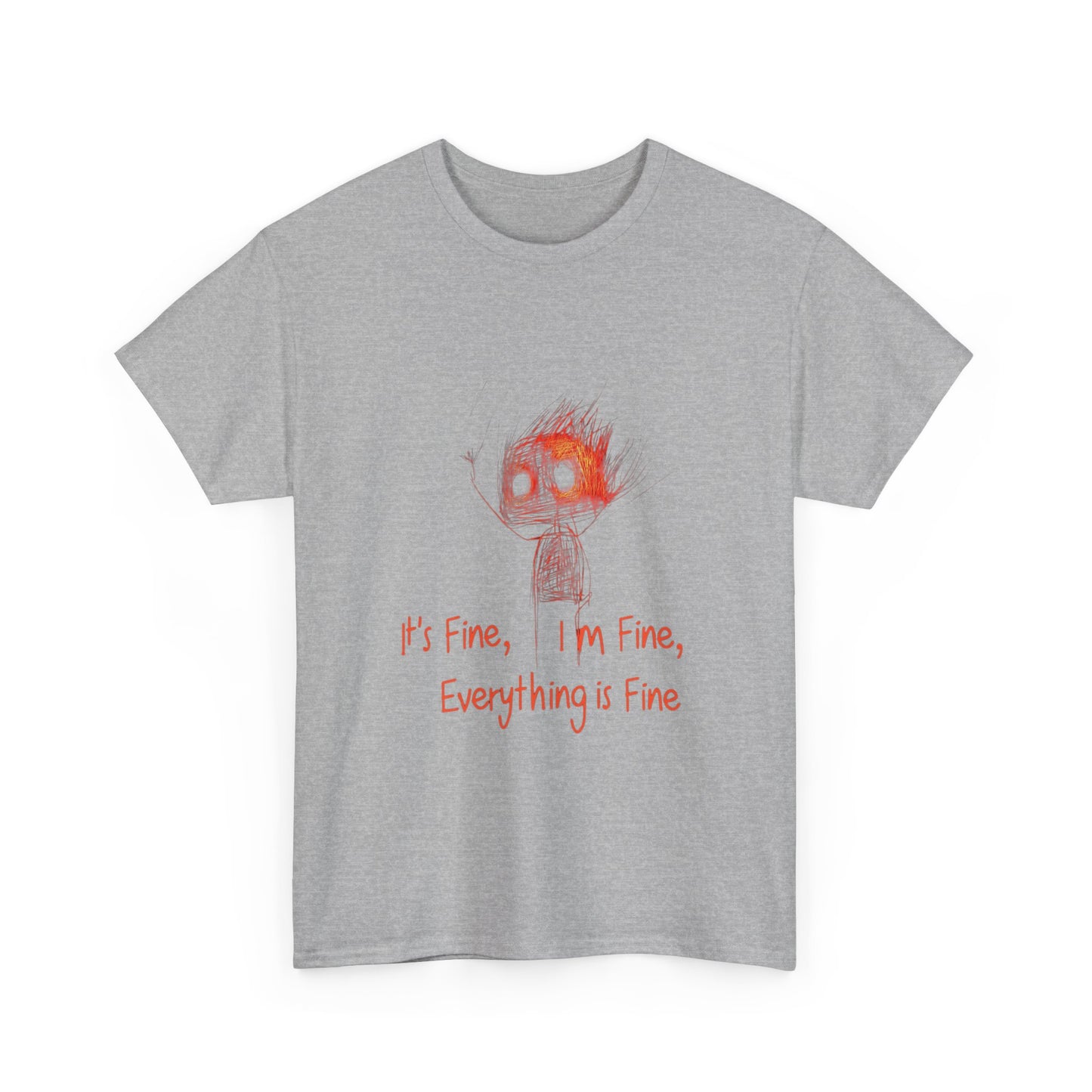 Funny Quote Unisex Tee, Everything is Fine Tshirt, Novelty Cotton Shirt, Fire Quote Apparel, Sarcastic Gift